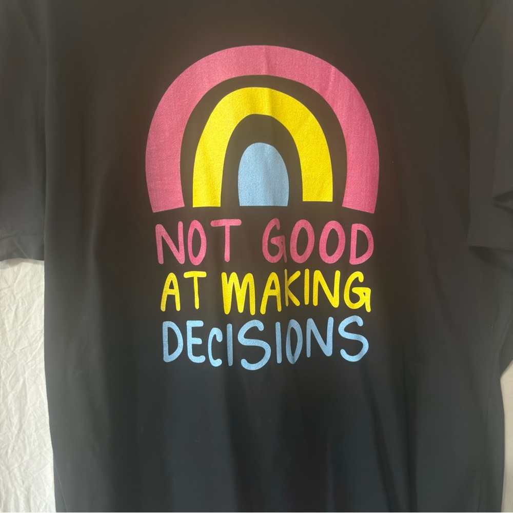 Not good at making decisions t-shirt size XXL